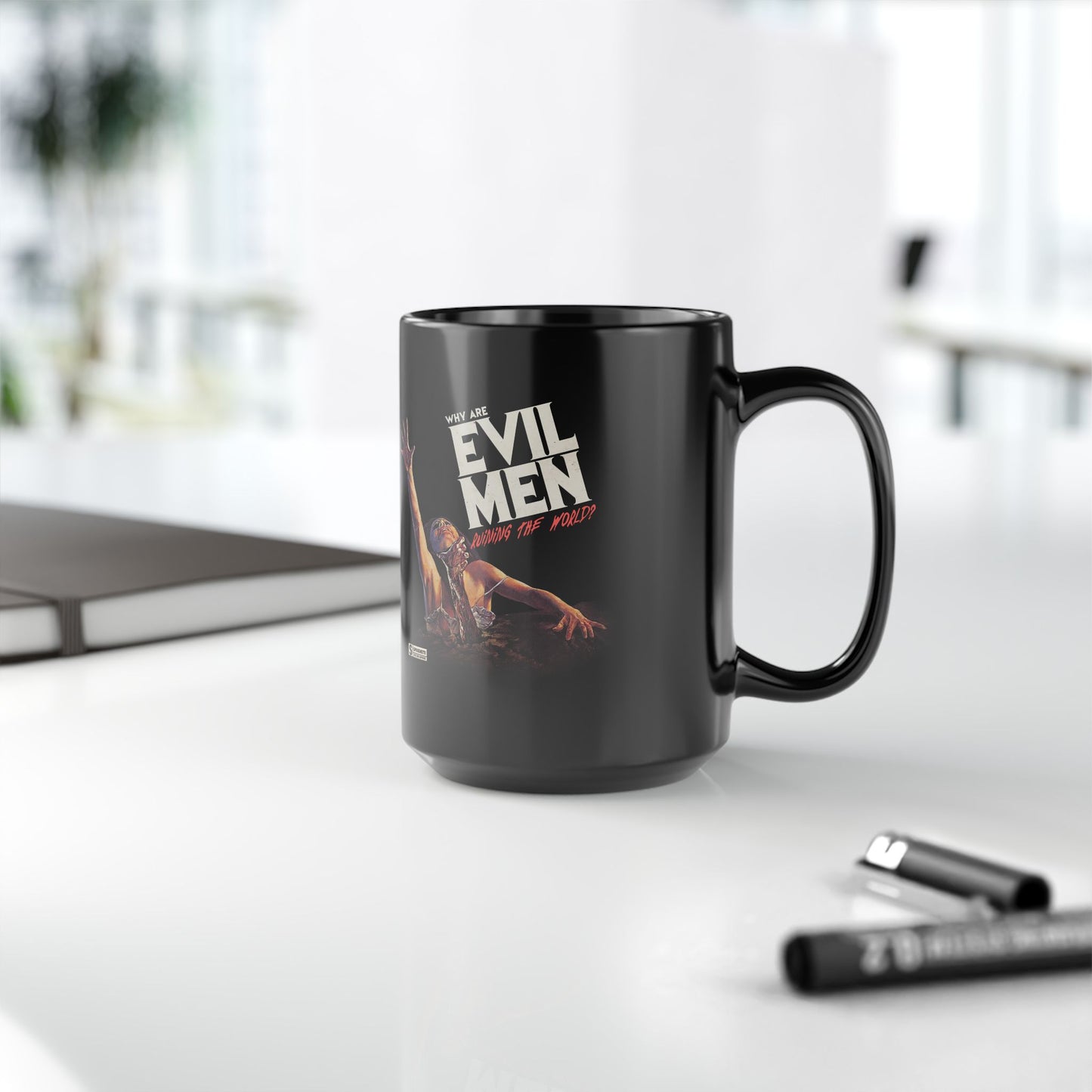 Why EVIL MEN Ruining the World? | Black Mug (11oz, 15oz)