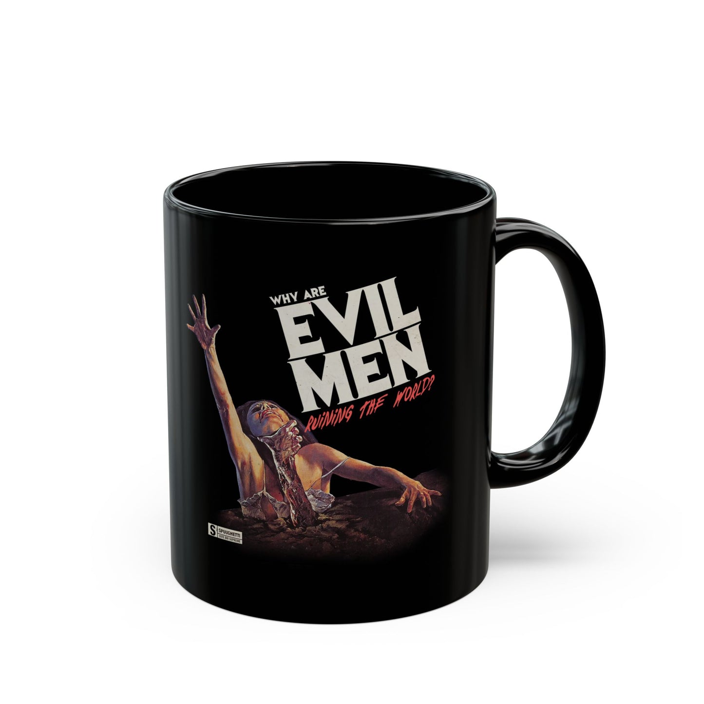 Why EVIL MEN Ruining the World? | Black Mug (11oz, 15oz)