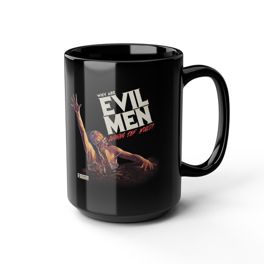 Why EVIL MEN Ruining the World? | Black Mug (11oz, 15oz)