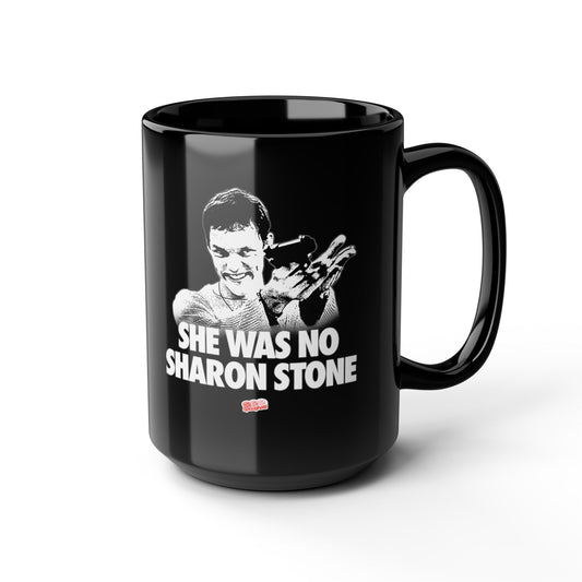 SHE WAS NO SHARON STONE | Black Mug (11oz, 15oz)