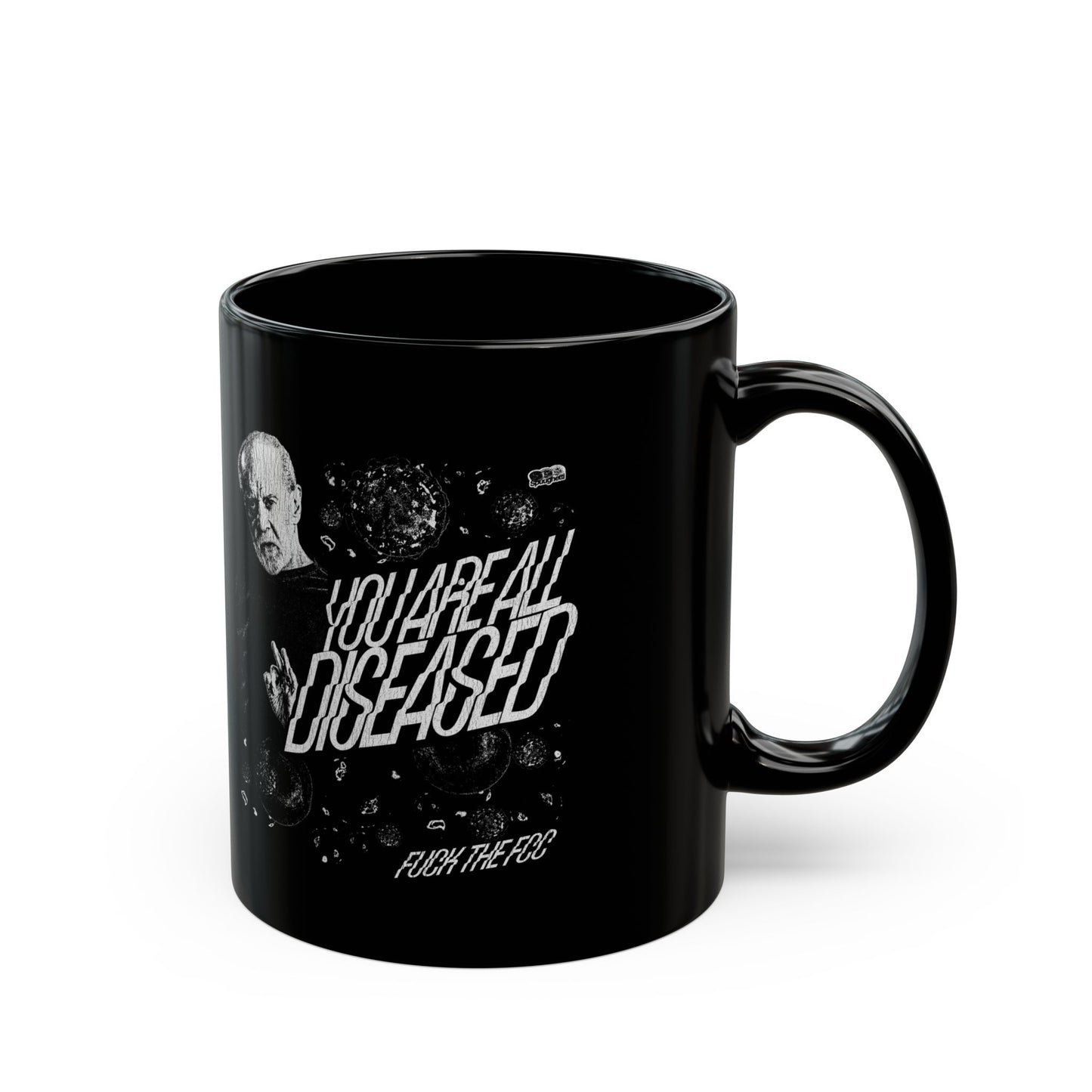 You Are All Diseased | Black Mug (11oz, 15oz)