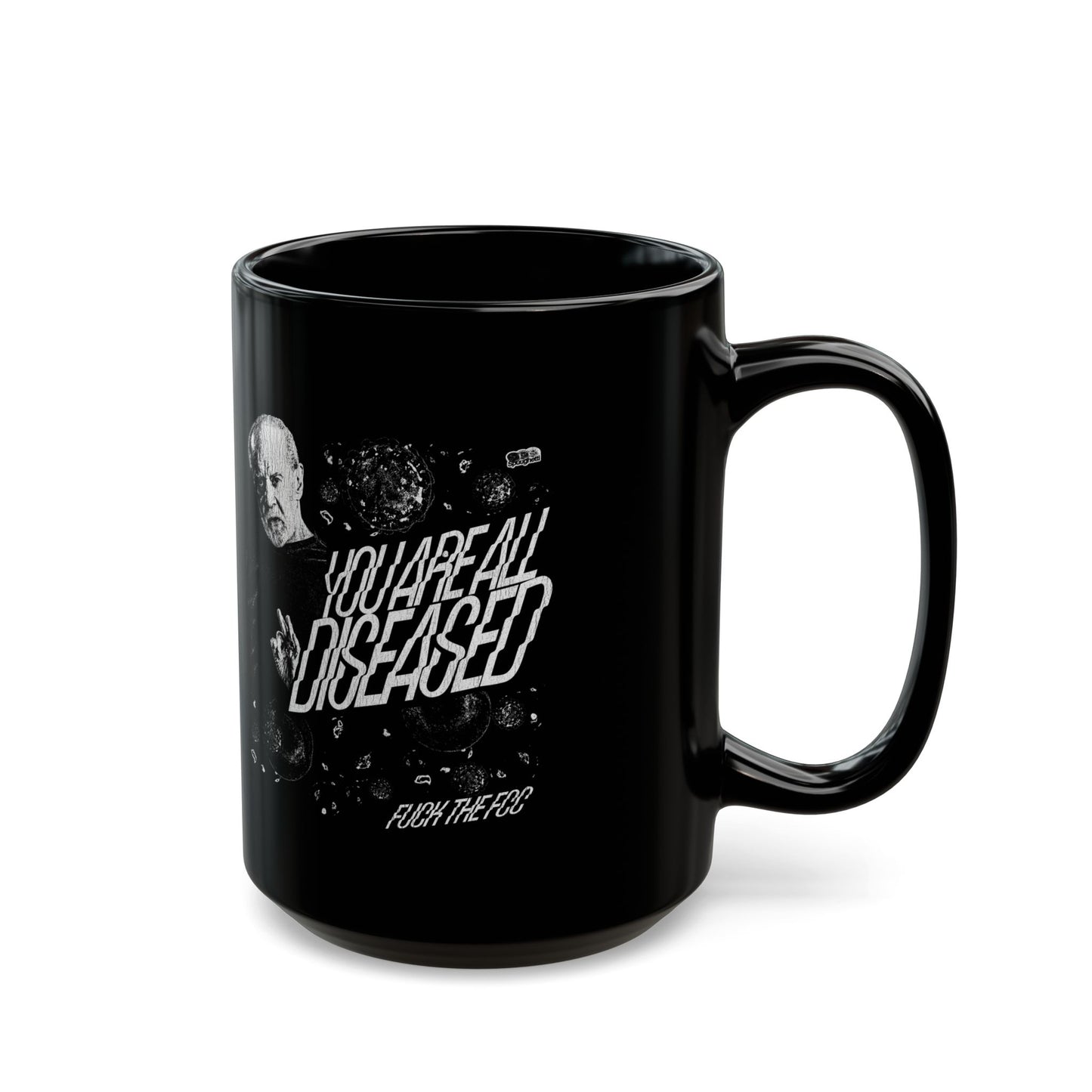 You Are All Diseased | Black Mug (11oz, 15oz)