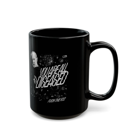 You Are All Diseased | Black Mug (11oz, 15oz)