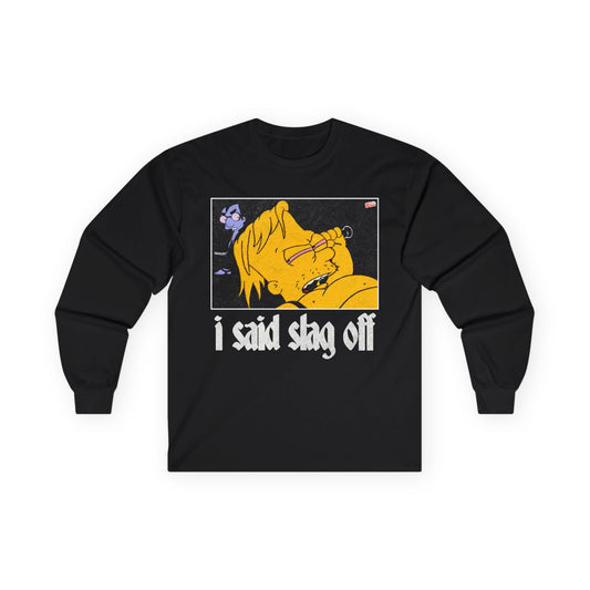 Slag Off Long Sleeve Tee