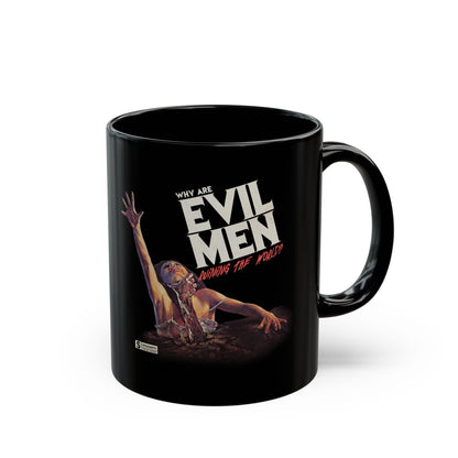 Why EVIL MEN Ruining the World? | Black Mug (11oz, 15oz)
